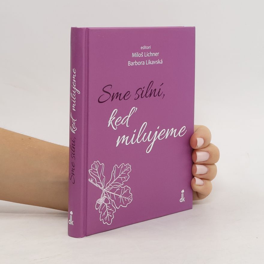 Daniel Tomáš Hevier Sme silní, keď milujeme