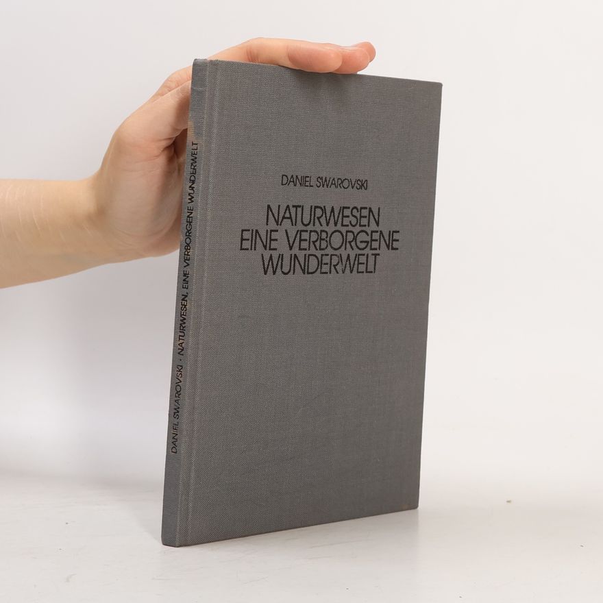 Daniel Swarovski Naturwesen eine Verborgene Wunderwelt
