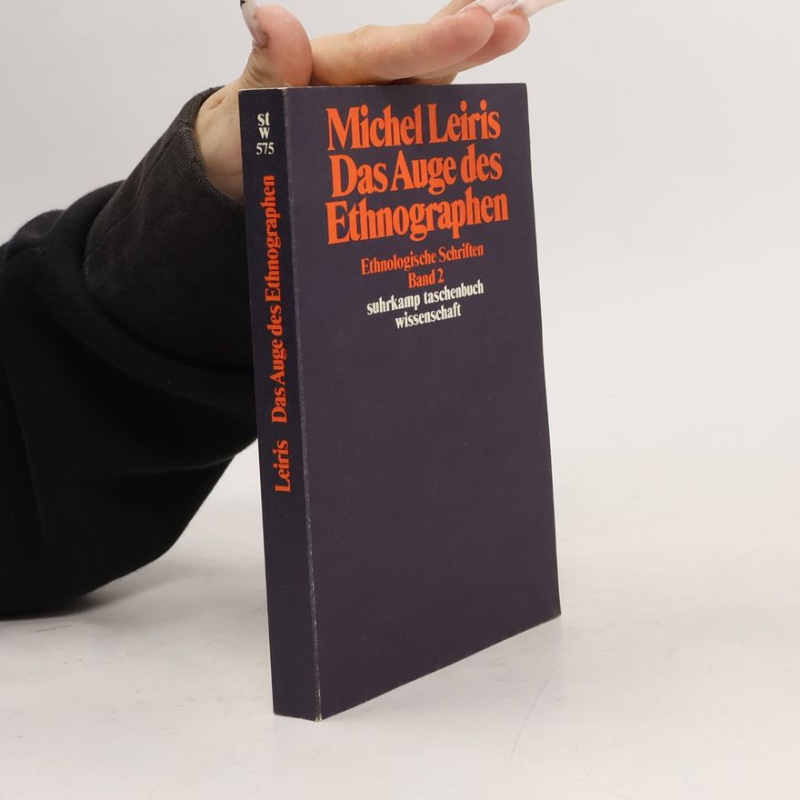 Michel Leiris Ethnologische Schriften - 2: Das Auge des Ethnographen