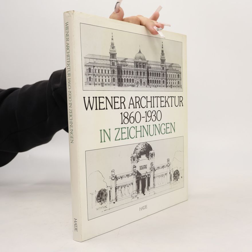 Karl Mang Wiener Architektur 1860 - 1930 [achtzehnhundertsechzig bis neunzehnhundertdreissig] in Zeichnungen