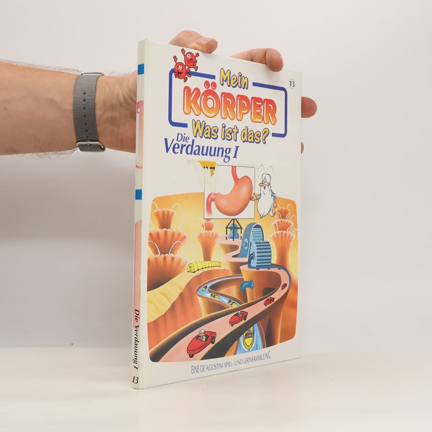 Autorenkollektiv Mein Körper. Was ist das? Die Verdauung I