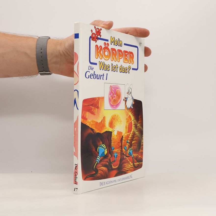 Autorenkollektiv Mein Körper. Was ist das? 17. Die Geburt I