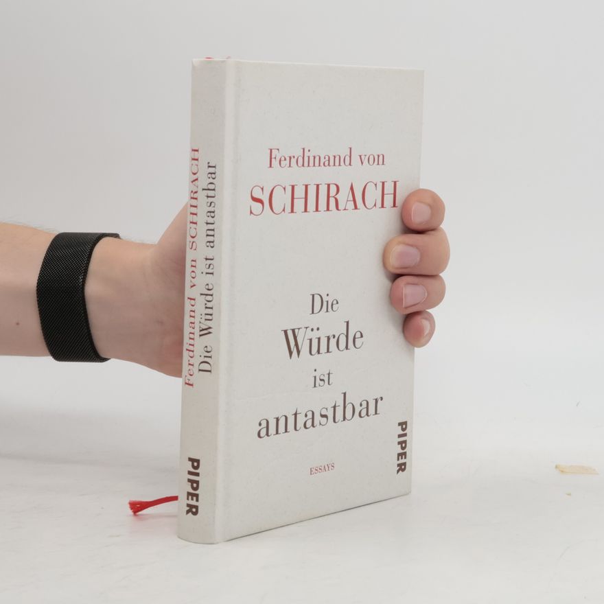 Ferdinand Schirach Die Würde ist antastbar
