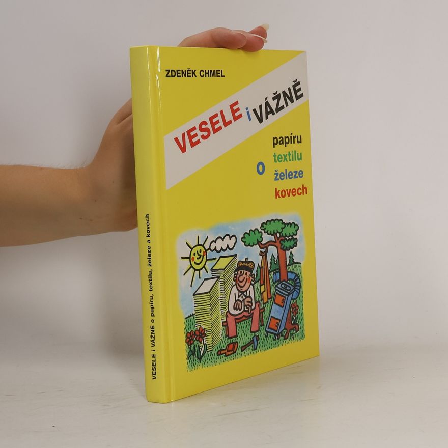 Zdeněk Chmel Vesele i vážně o papíru, textilu, železe a kovech