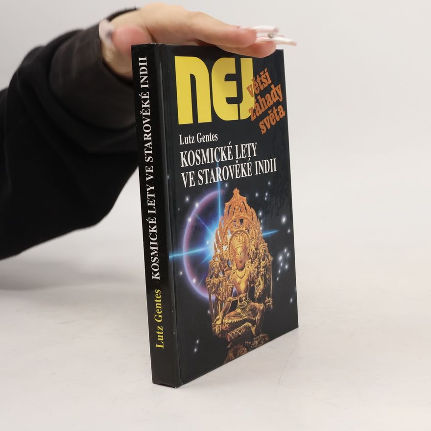 Lutz Gentes Kosmické lety ve starověké Indii