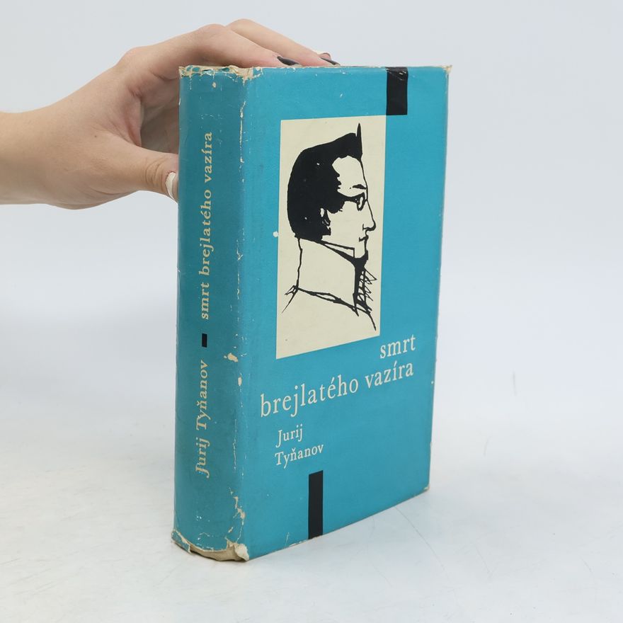 Jurij Nikolajevič Tynjanov Smrt brejlatého vazíra