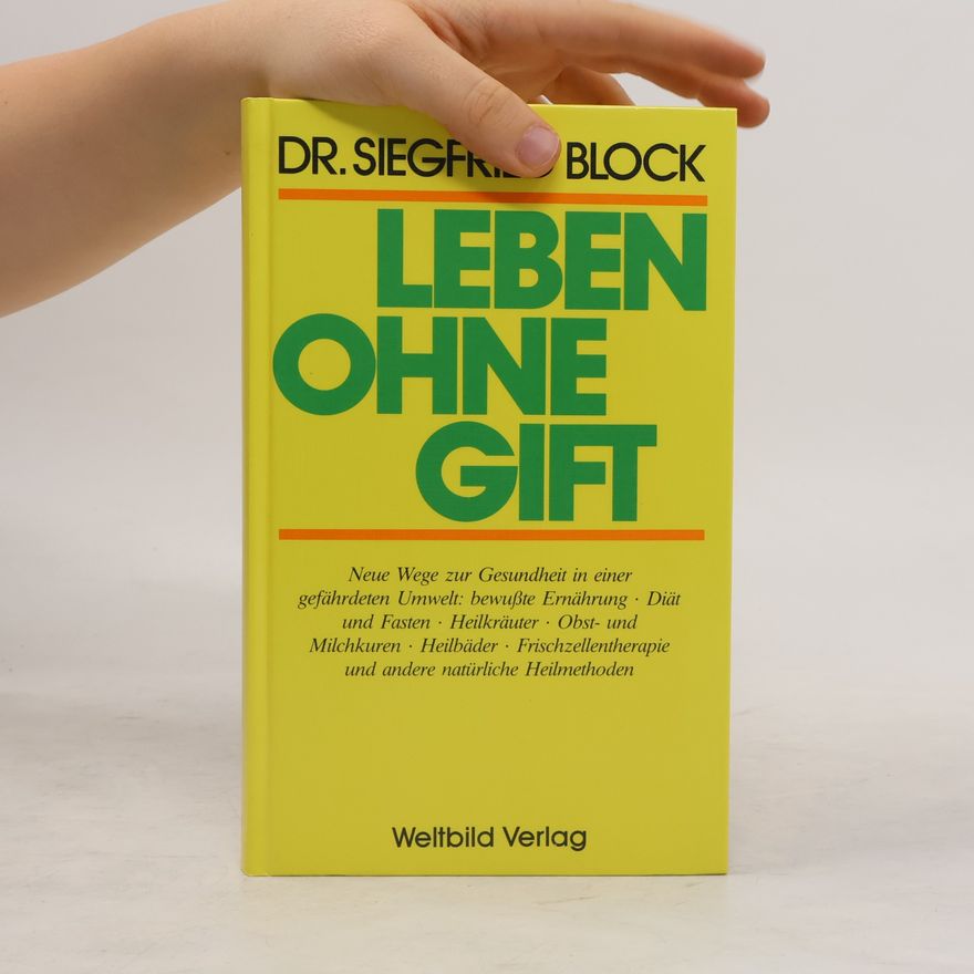 Siegfried Block Leben ohne Gift