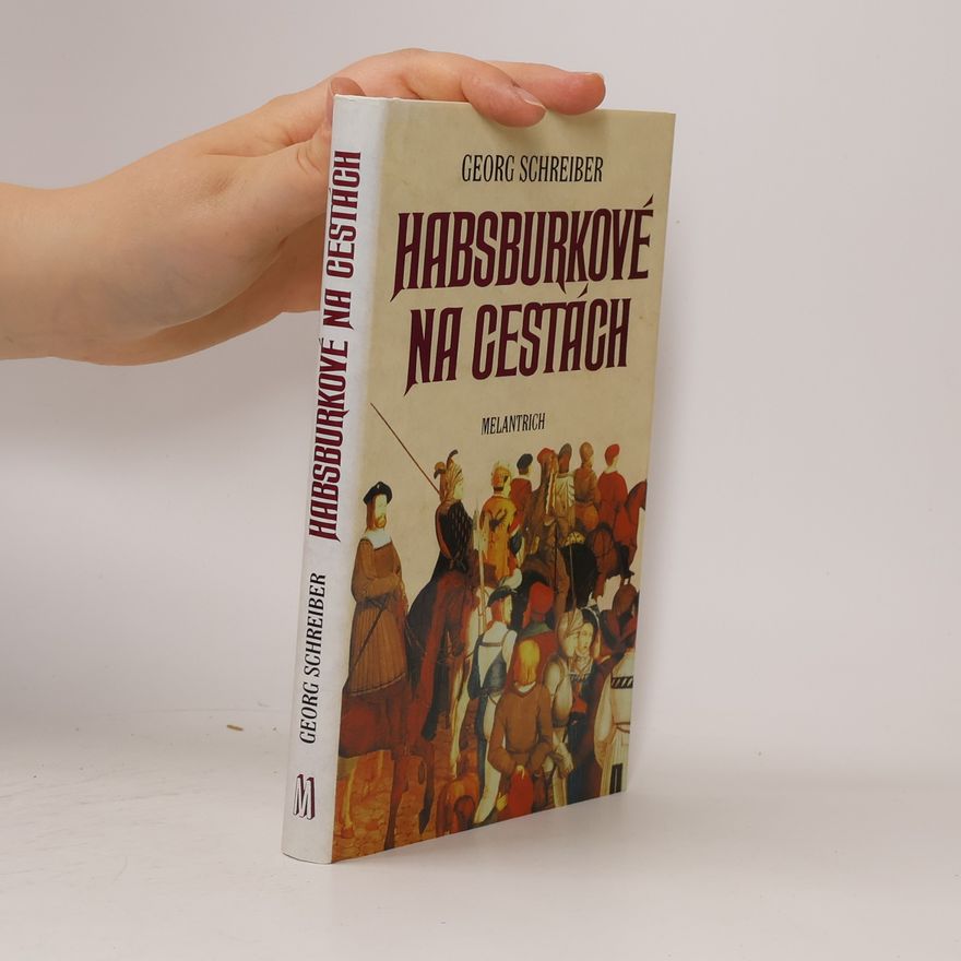 Georg Schreiber Habsburkové na cestách