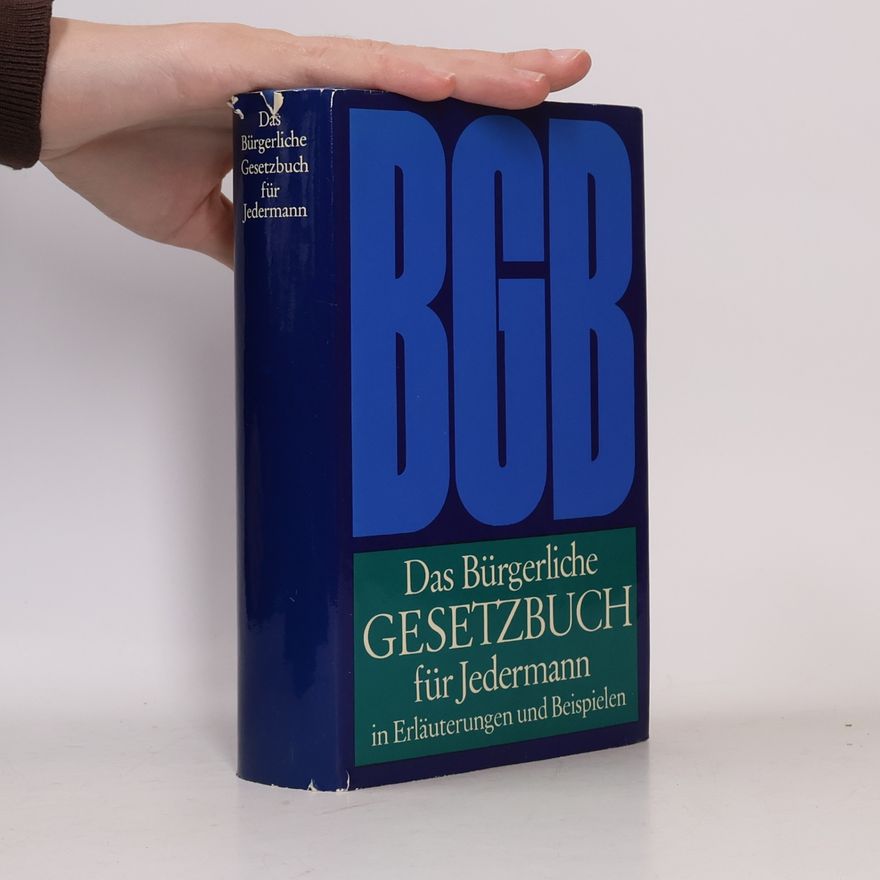 Kolektiv autorů Das Bürgerliche Gesetzbuch für jedermann in Erläuterungen und Beispielen