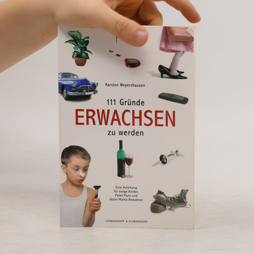 Karsten Weyershausen 111 Gründe, erwachsen zu werden