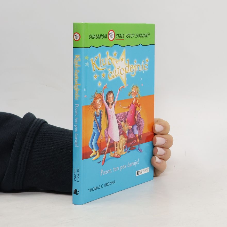 Thomas Brezina Klub čarodejníc. Pozor, ten pes čaruje!