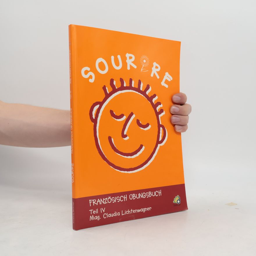 Claudia Lichtenwagner Sourire. Französisches Übungsbuch: Sourire - Teil IV