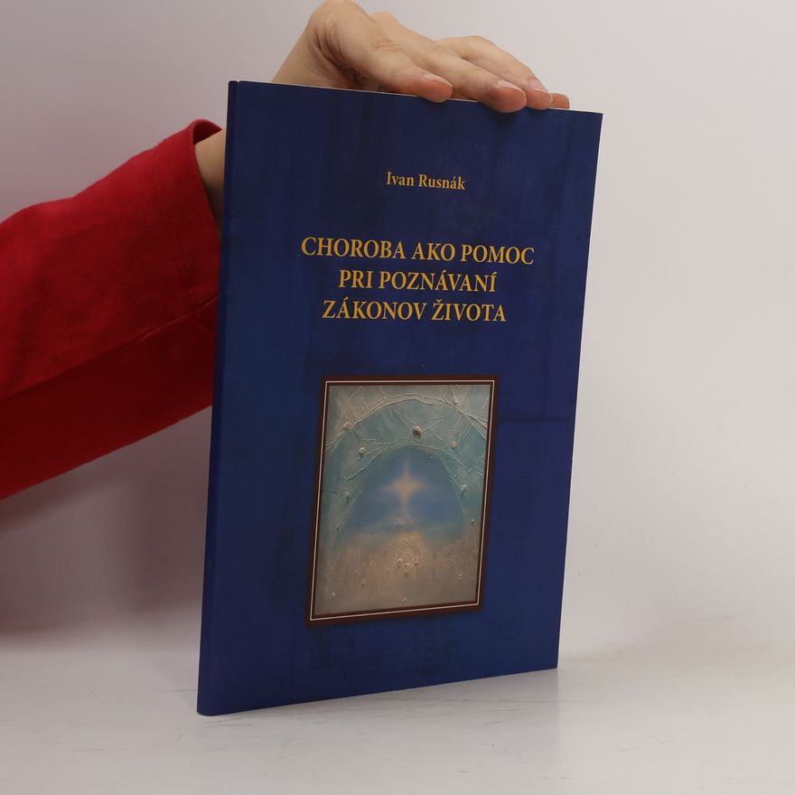 Ivan Rusnák Choroba ako pomoc pri poznávání zákonov života