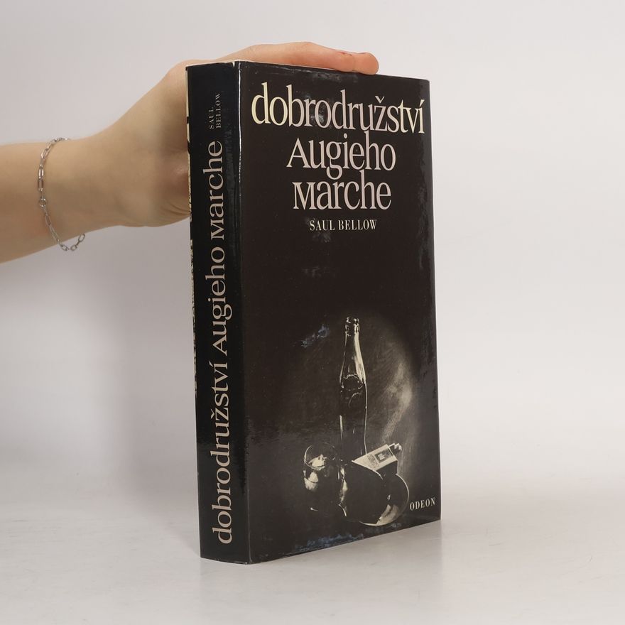 Saul Bellow Dobrodružství Augieho Marche