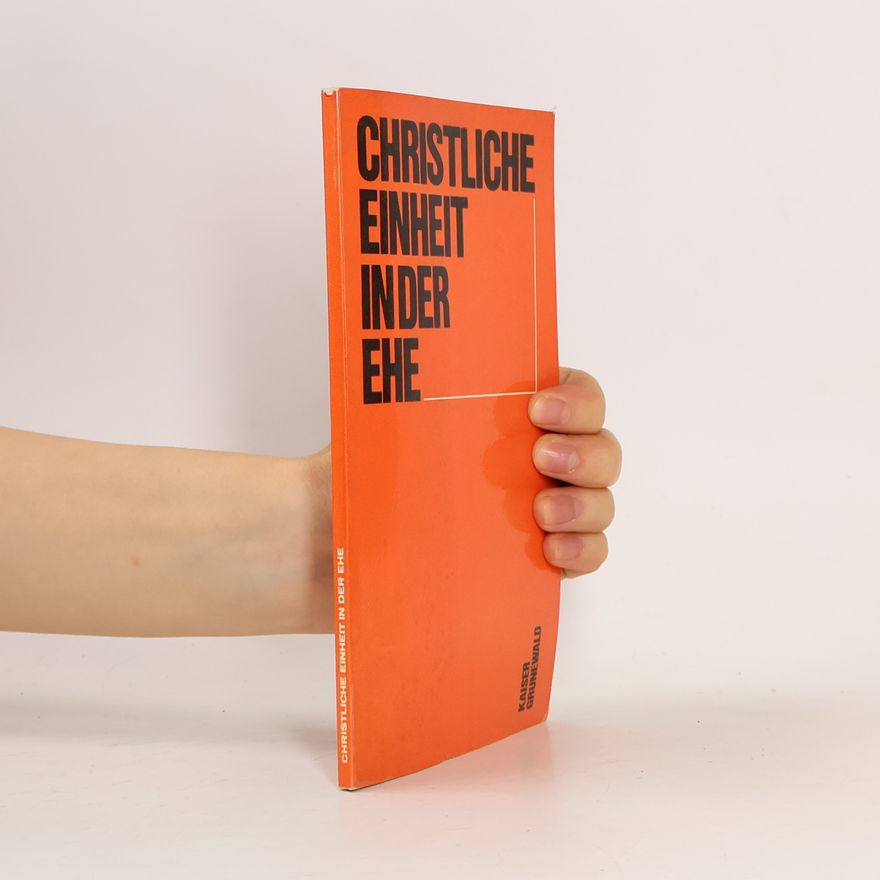 Autorenkollektiv Christliche Einheit in der Ehe