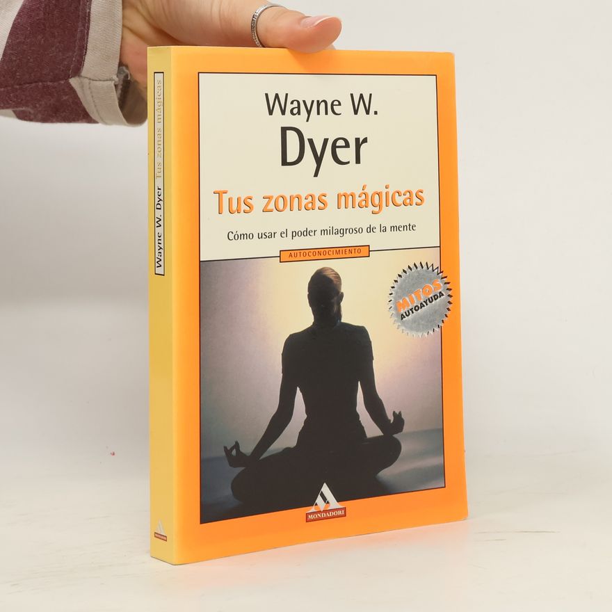 Wayne W. Dyer Tus zonas mágicas
