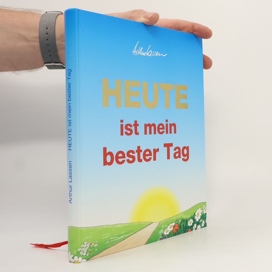 Arthur Lasse Heute ist mein bester Tag