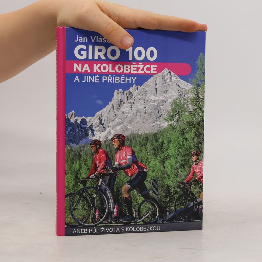 Jan Vlášek Giro 100 na koloběžce a jiné příběhy, aneb, Půl života s koloběžkou