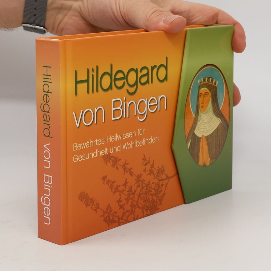 Autorenkollektiv Hildegard von Bingen - bewährtes Heilwissen für Gesundheit und Wohlbefinden