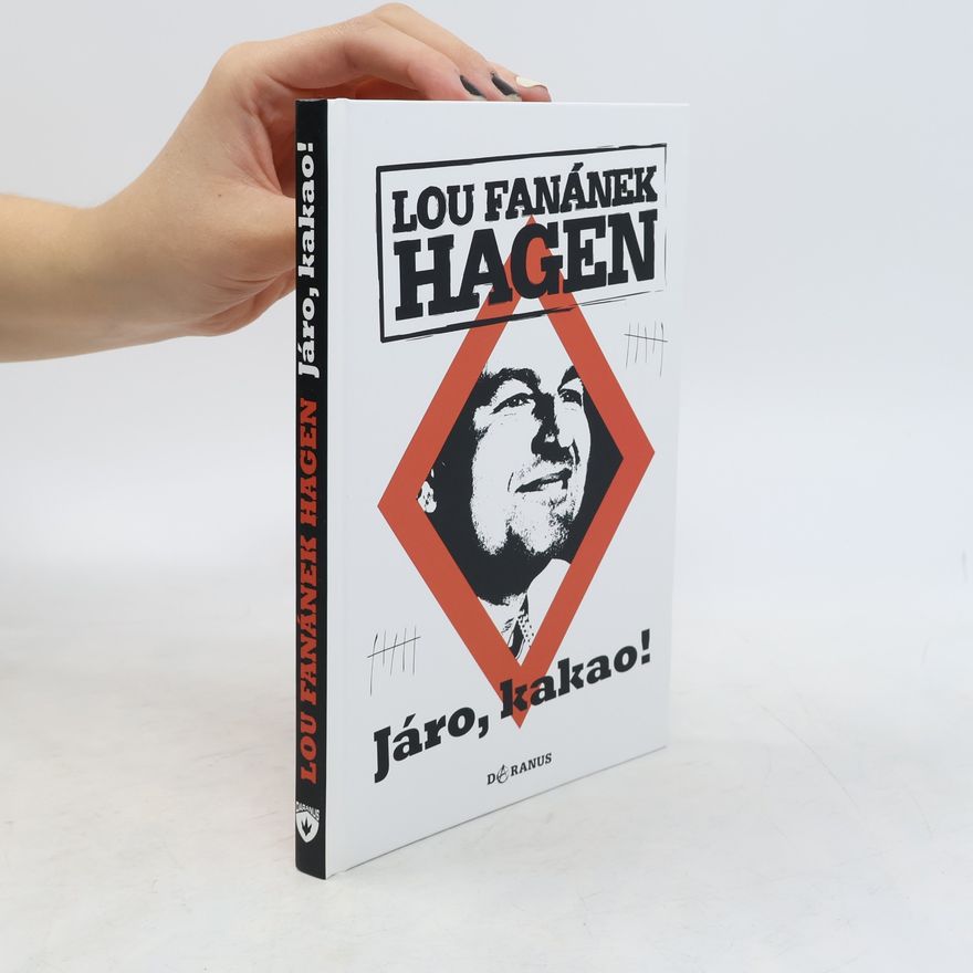 Lou Fanánek Hagen Járo, kakao!