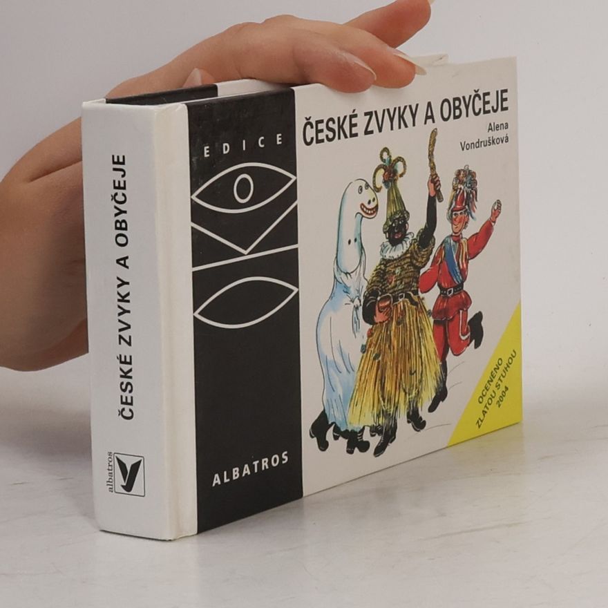 Alena Vondrušková České zvyky a obyčeje