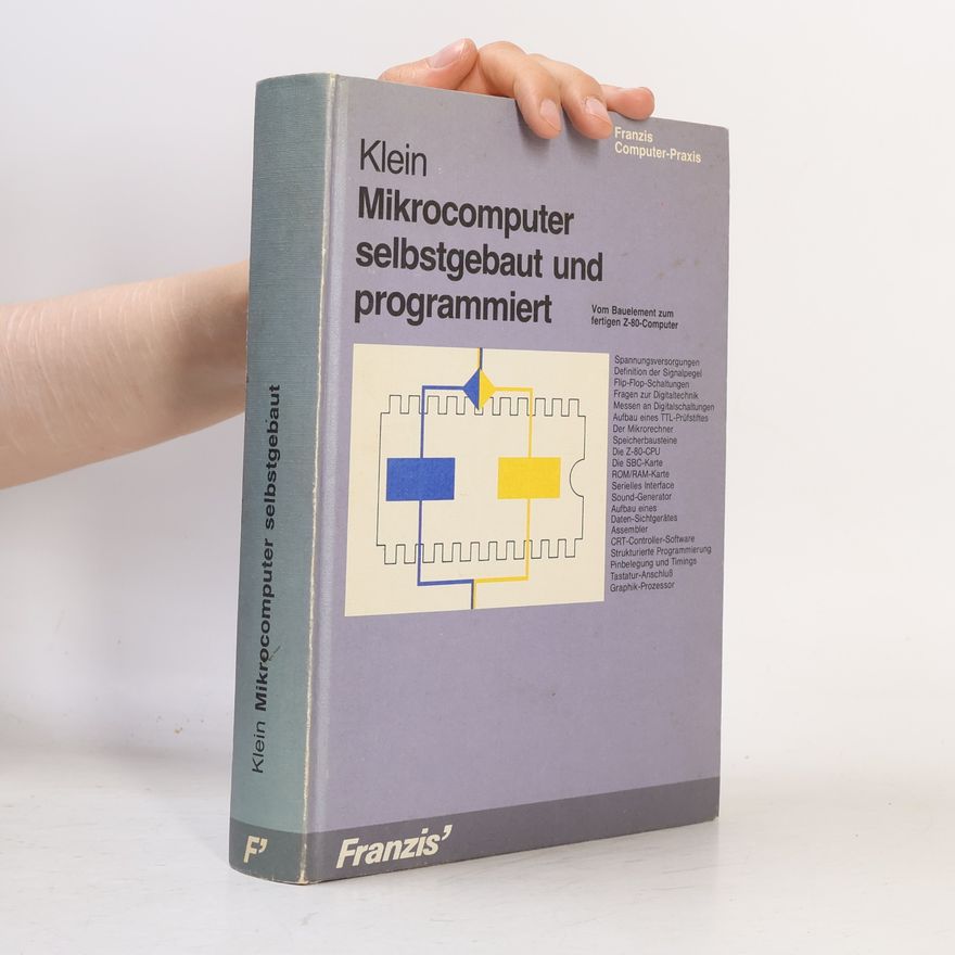 Rolf-Dieter Klein Mikrocomputer selbstgebaut und programmiert