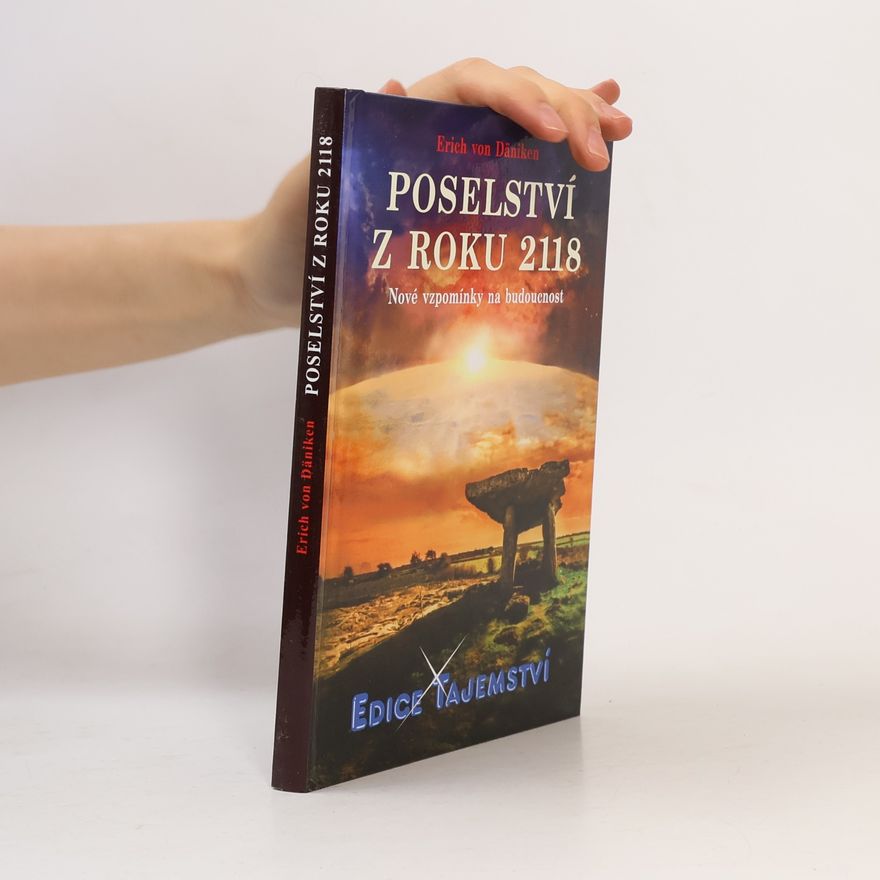 Erich von Däniken Poselství z roku 2118 - Nové vzpomínky na budoucnost