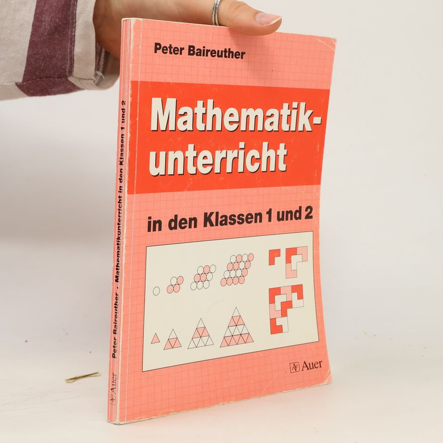 Peter Baireuther Mathematikunterricht in den Klassen 1 und 2