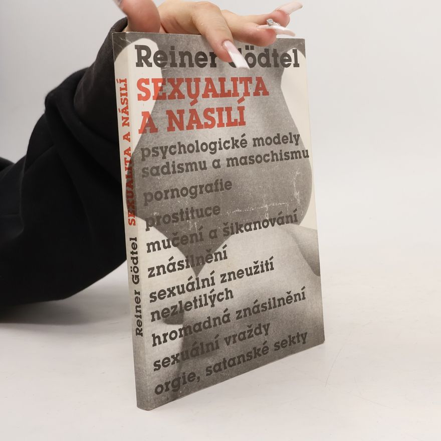 Reiner Gödtel Sexualita a násilí