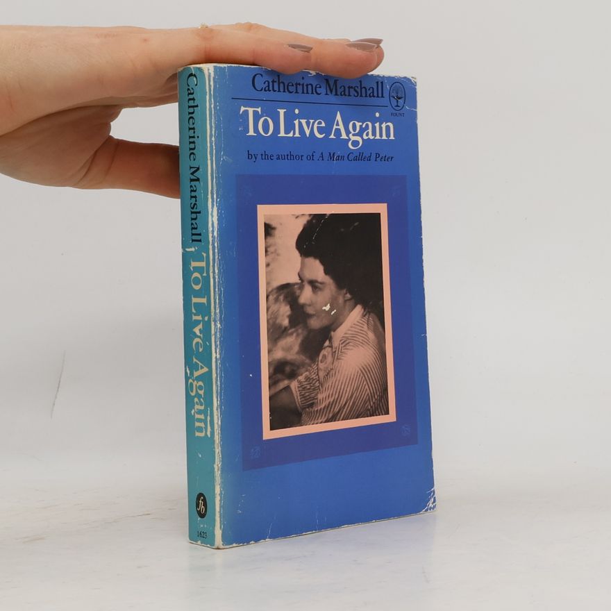 Catherine Marshall To Live Again