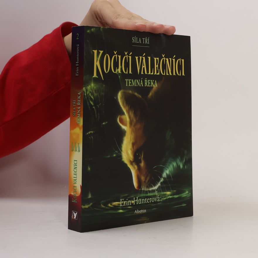 Erin Hunter Kočičí válečníci : síla tří. Temná řeka