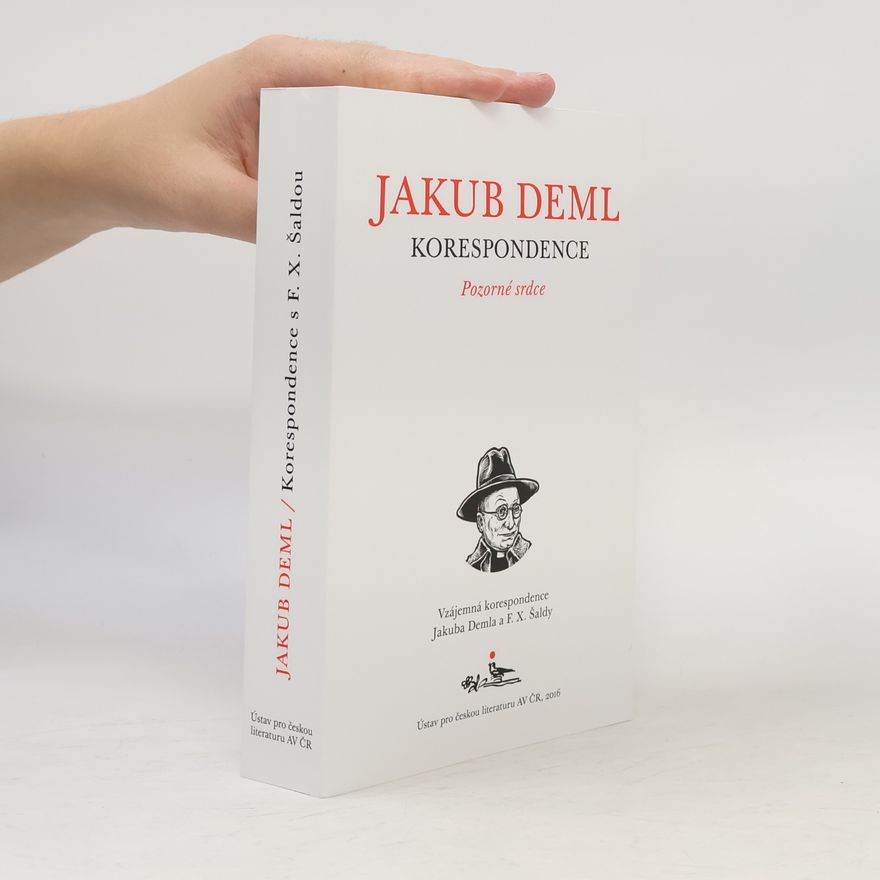 Daniela Iwashita Pozorné srdce : vzájemná korespondence Jakuba Demla a F. X. Šaldy
