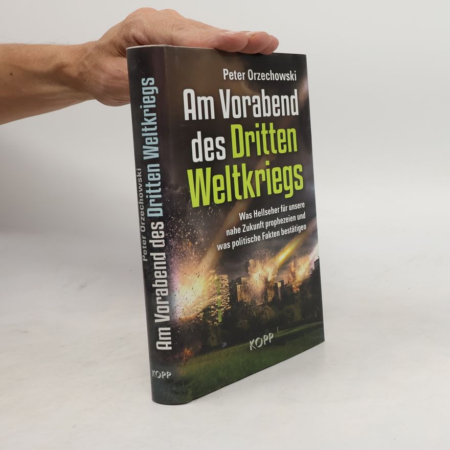 Peter Orzechowski Am Vorabend des Dritten Weltkriegs