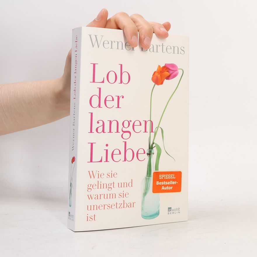 Werner Bartens Lob der langen Liebe