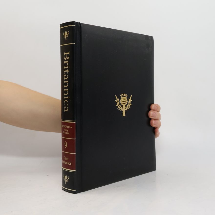 Various authors The New Encyclopaedia Britannica 9. Macropaedia. Ready Refence. Otter- Rethimnon