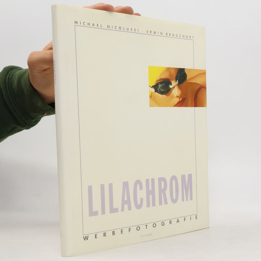 Erwin Brauchart Lilachrom. Werbefotografie