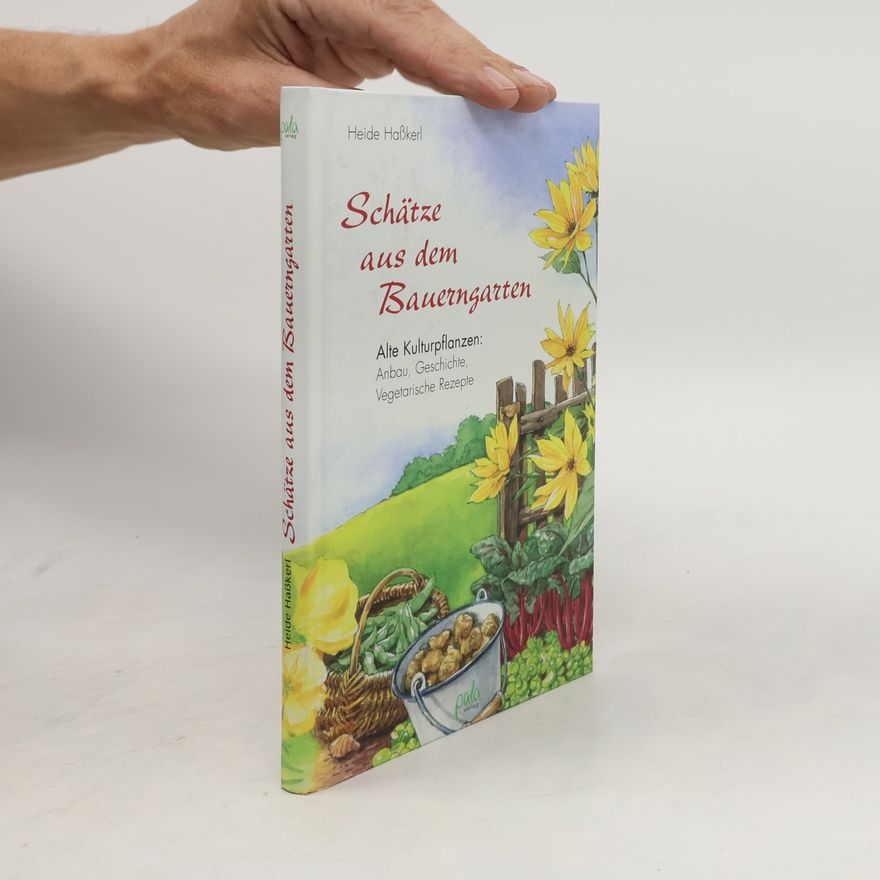Heide Haßkerl Schätze aus dem Bauerngarten