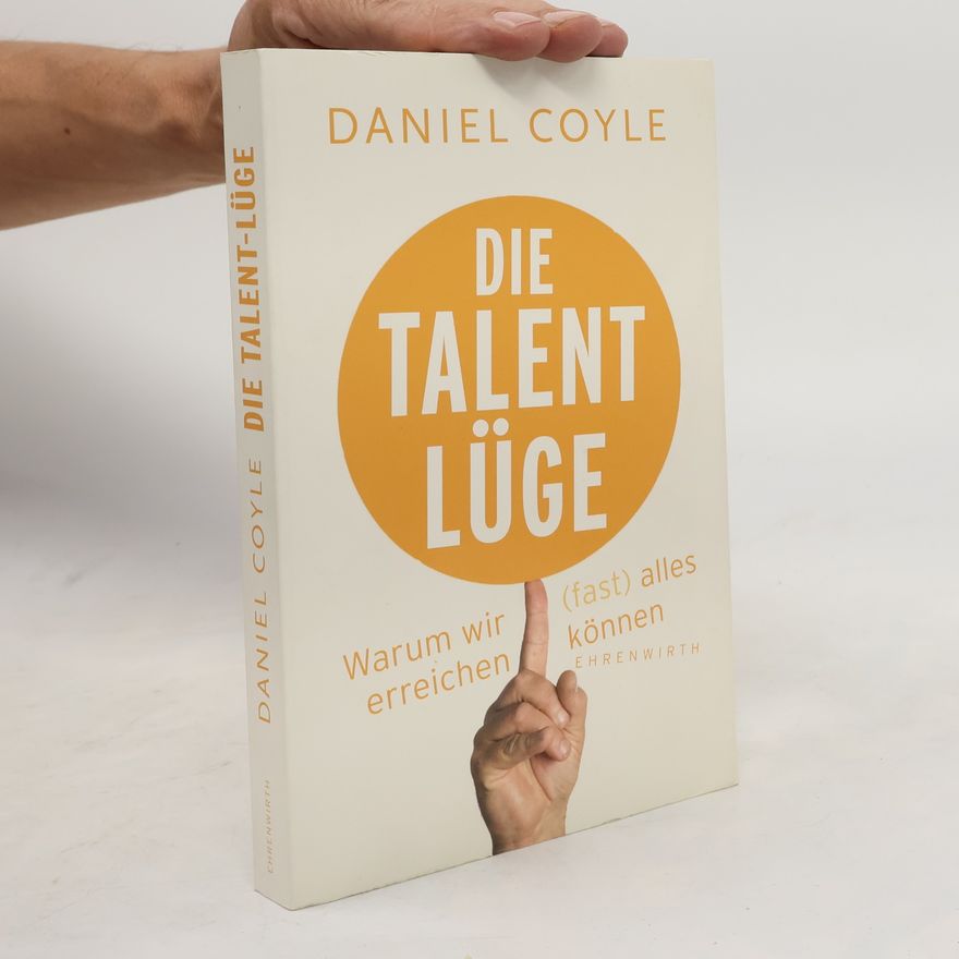 Daniel Coyle Die Talent-Lüge
