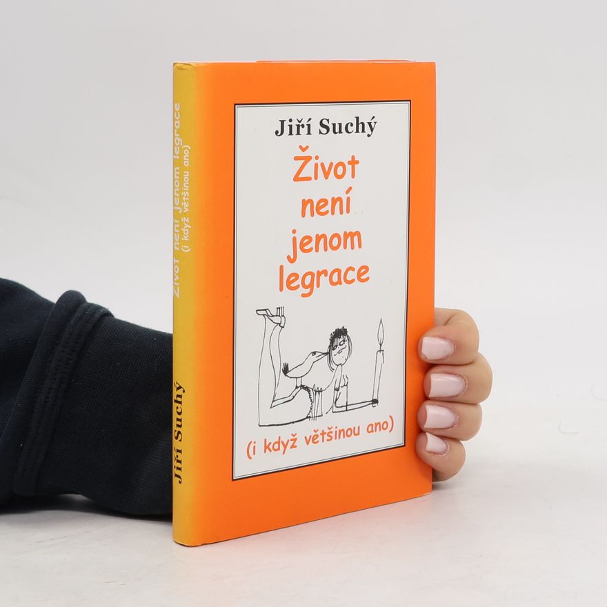 Jiří Suchý Život není jenom legrace : (i když většinou ano)