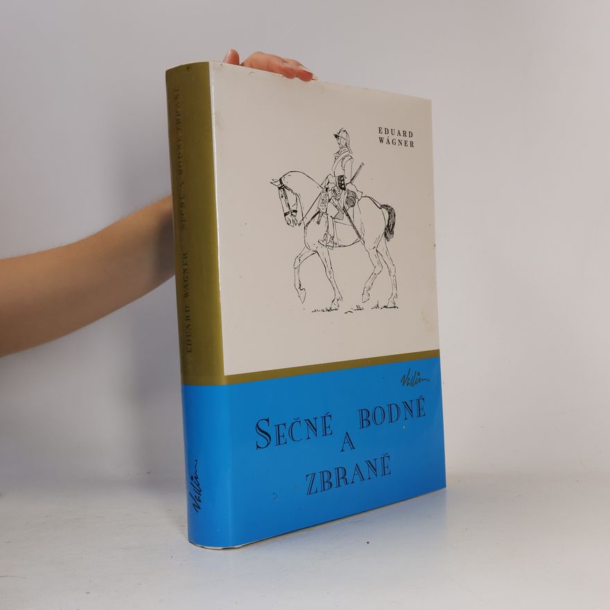 Eduard Wagner Sečné a bodné zbraně