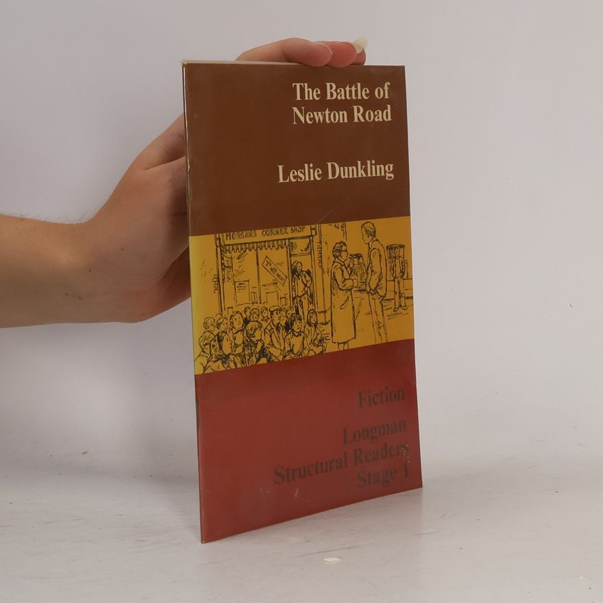 Leslie Dunkling The Battle of Newton Road