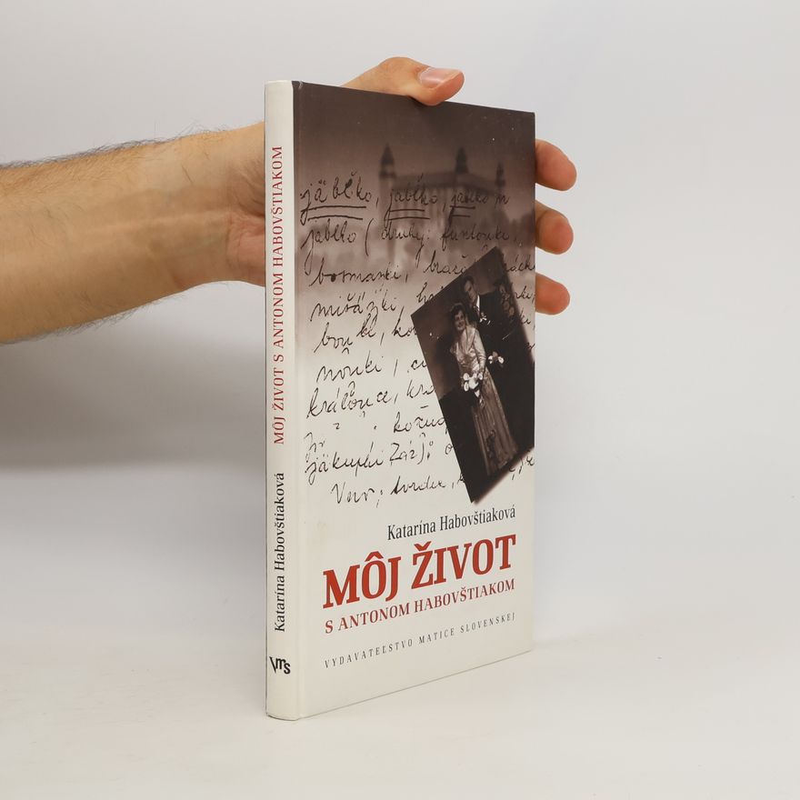 Katarína Habovštiaková Môj život s Antonom Habovštiakom