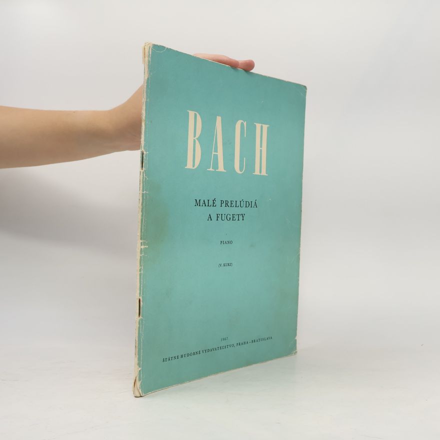 Johann Sebastian Bach Malé prelúdiá a fugety. Klavír