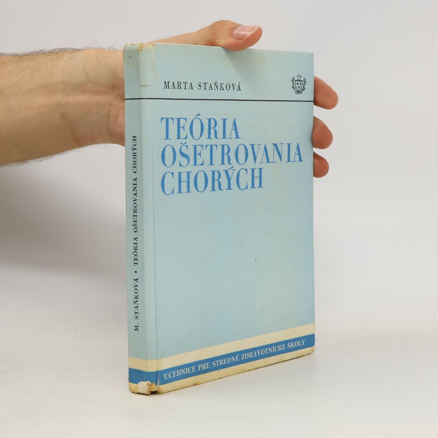 Marta Staňková Teória ošetřovania chorých
