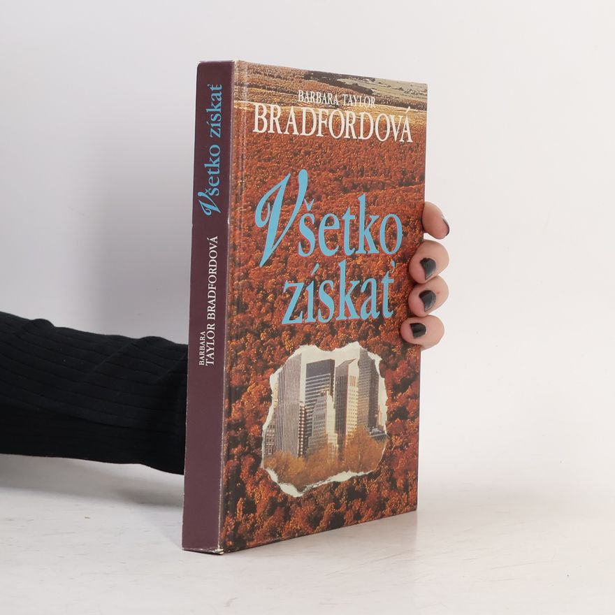 Barbara Taylor Bradford Všetko získať