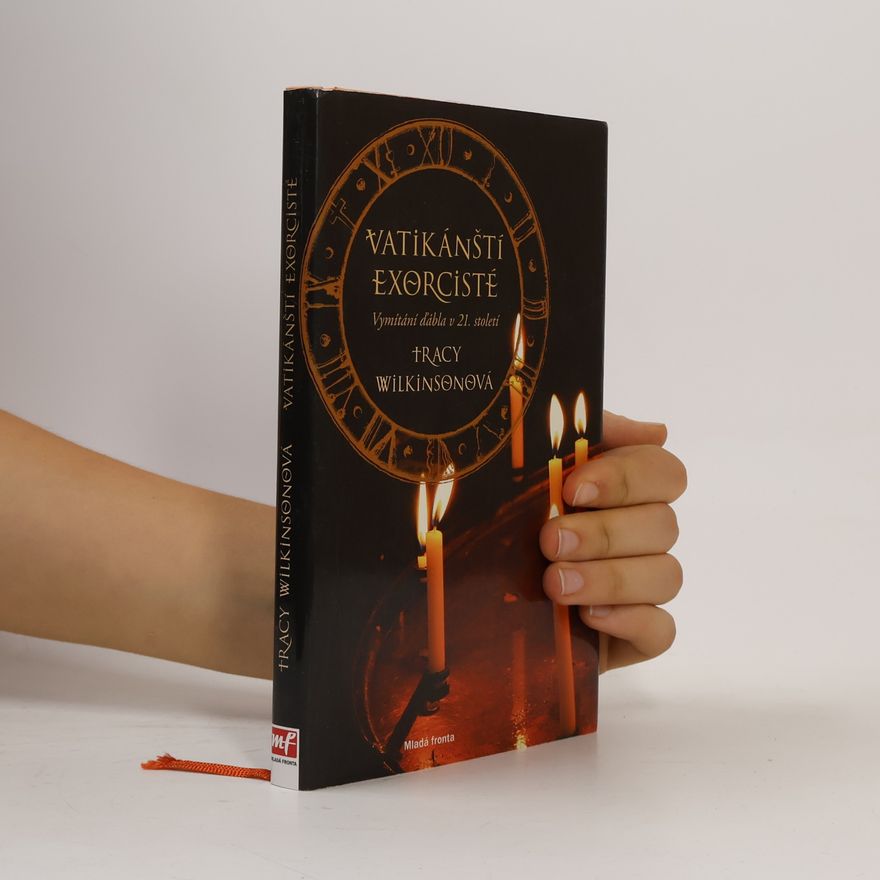 Tracy Wilkinson Vatikánští exorcisté: Vymítání ďábla v 21. století