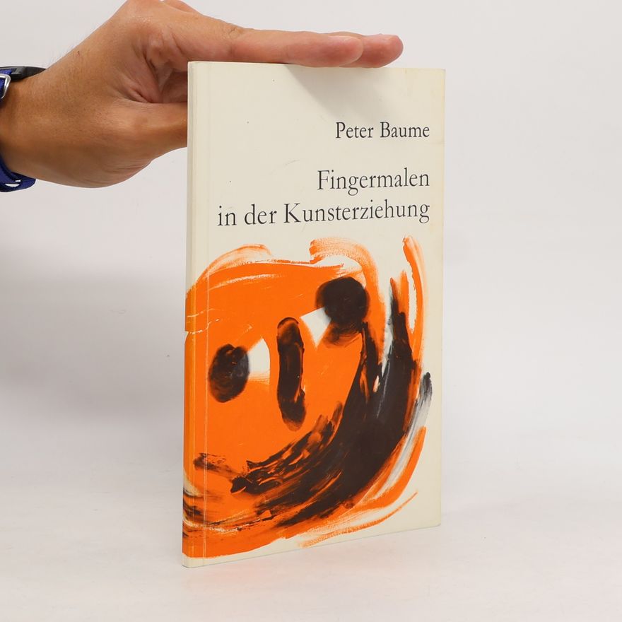 Peter Baume Fingermalen in der Kunsterziehung
