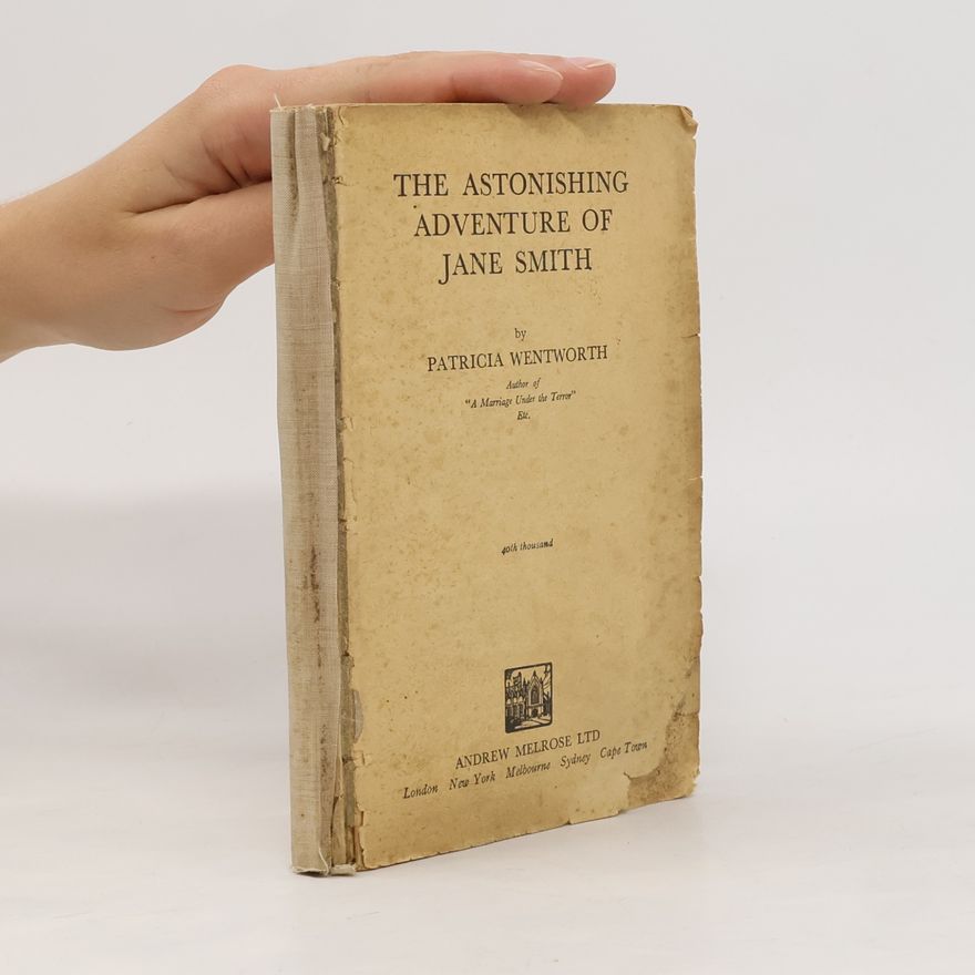 Patricia Wentworth The Astonishing Adventure of Jane Smith