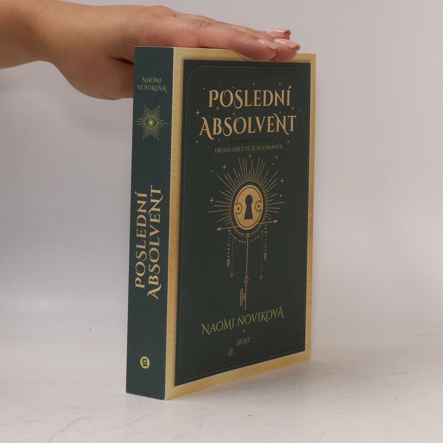 Naomi Novik Poslední absolvent : druhá lekce ve Scholomancii