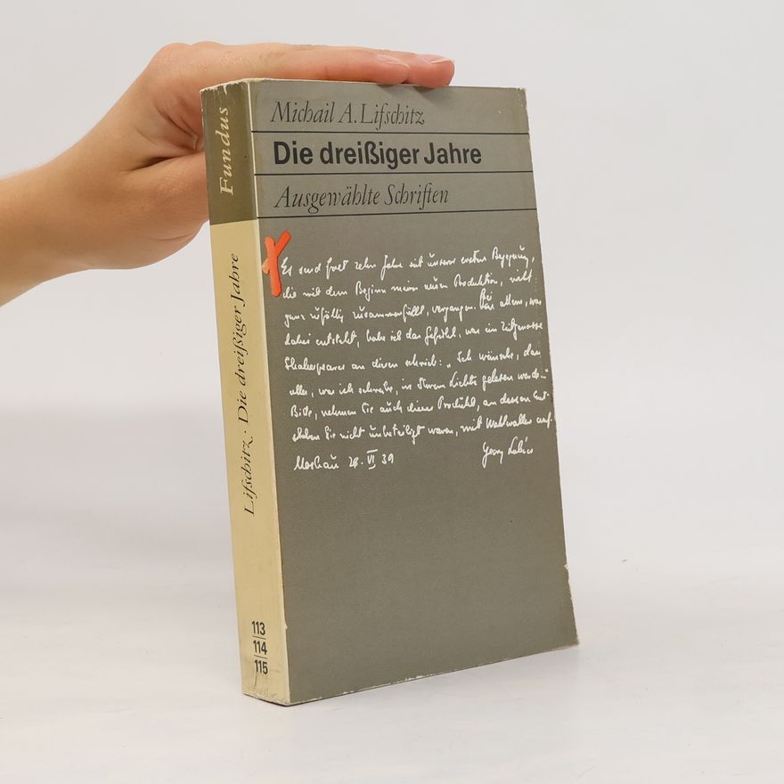 Michail Aleksandrovič Lifšic Die dreißiger Jahre. Ausgewählte Schriften